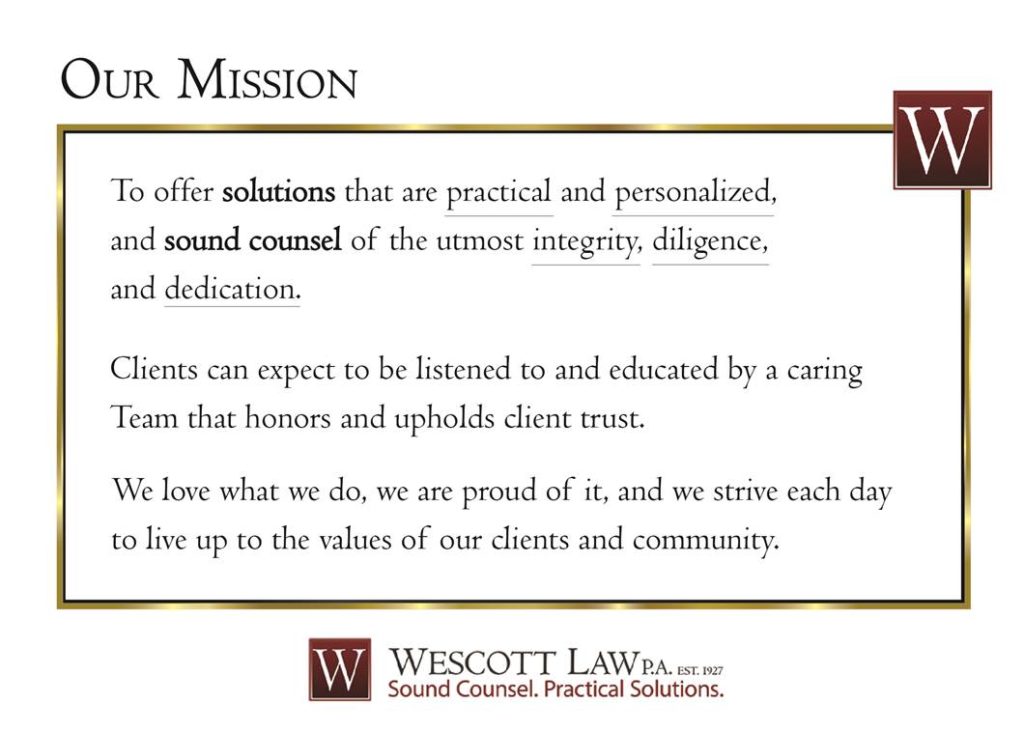 Our Mission - To offer solutions that are practical and personalized, and sound counsel of the utmost integrity, diligence, and dedication. Clients can expect to be listened to and educated by a caring Team that honors and upholds client trust. We love what we do, we are proud of it, and we strive each day to live up to the values of our clients and community.